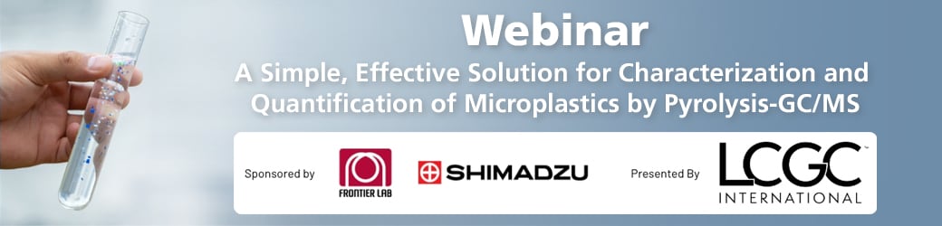 Webinar - A Simple, Effective Solution for Characterization and Quantification of Microplastics by Pyrolysis-GC/MS
		