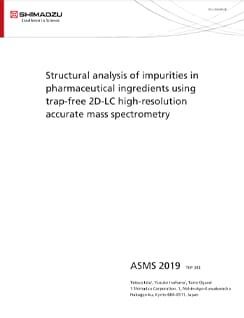 Structural analysis of impurities in pharmaceutical ingredients using trap-free 2D-LC high-resolution accurate mass spectrometry