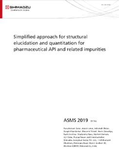 Simplified approach for structural elucidation and quantitation for pharmaceutical API and related impurities