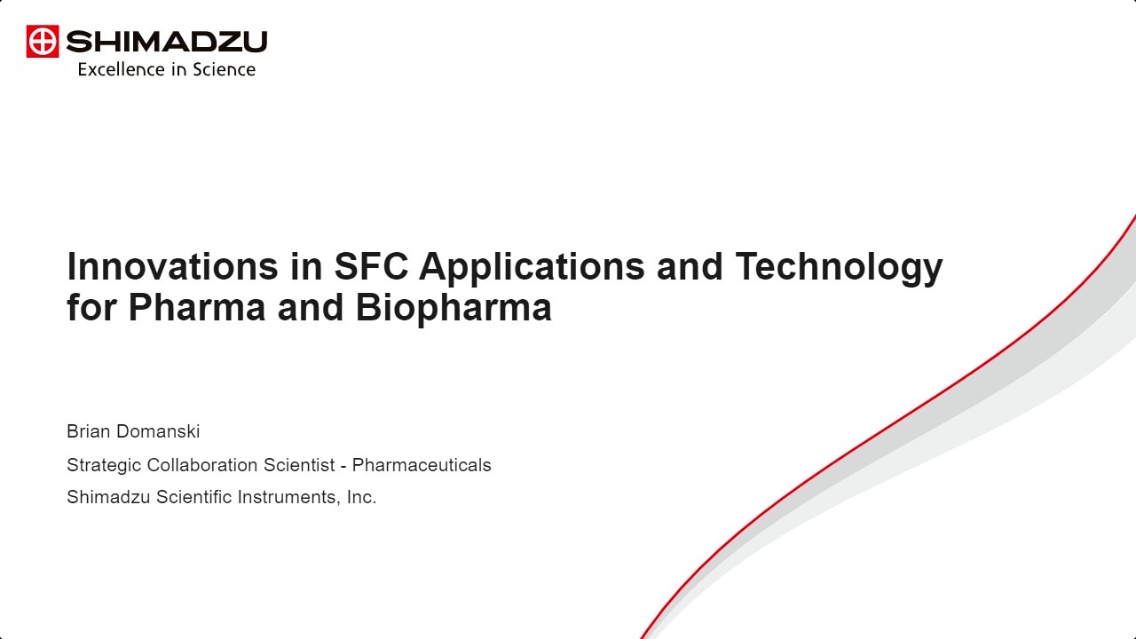 Innovations in SFC Applications and Technology for Pharma and Biopharma