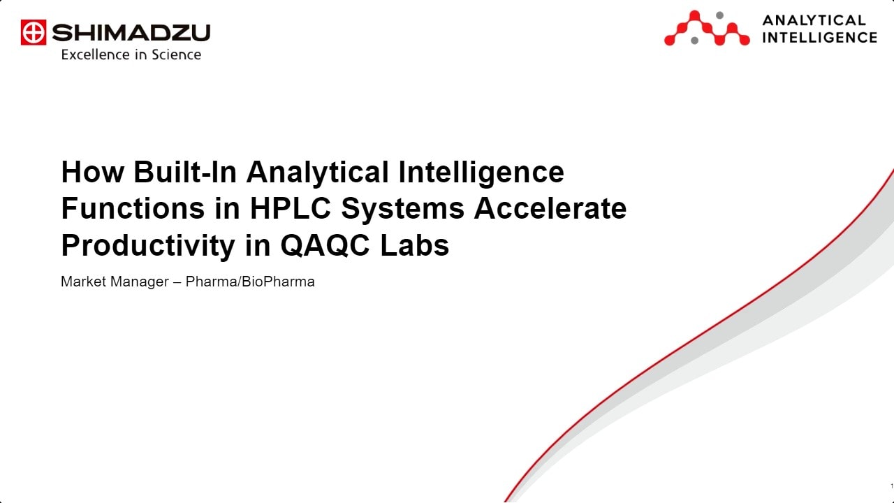 How Built-In Analytical Intelligence Functions in HPLC Systems Accelerate Productivity in QA/QC Labs