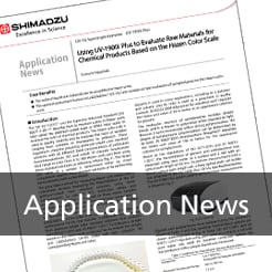 Application News - Using UV-1900i Plus to Evaluate Raw Materials for Chemical Products Based on the Hazen Color Scale