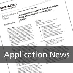 The Determination of EPA Method 300 Anions Using a Shimadzu Ion Chromatography System